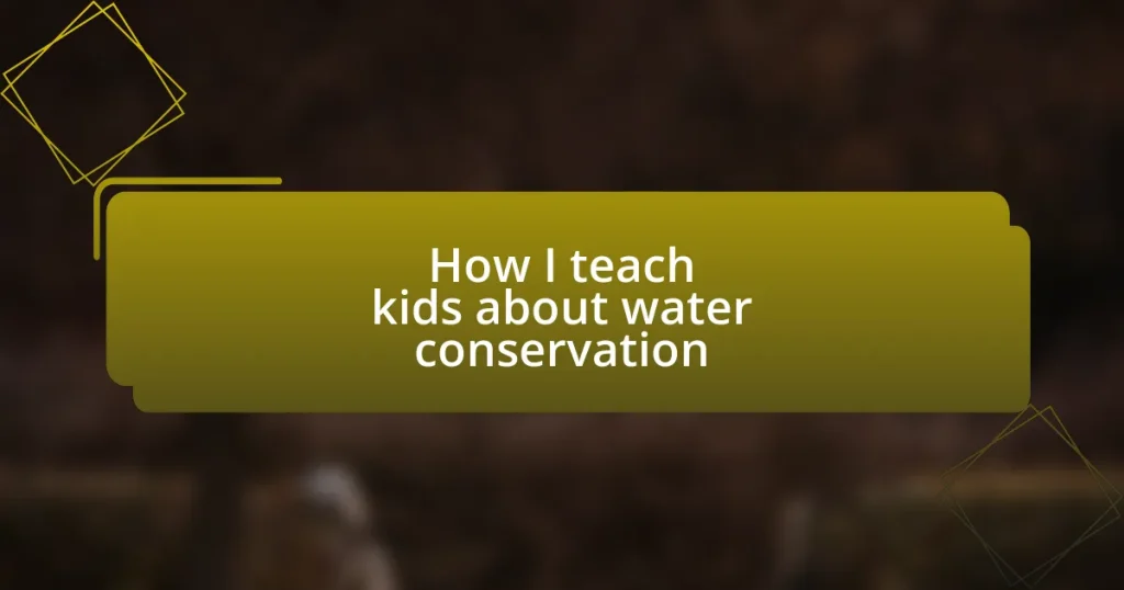 How I teach kids about water conservation