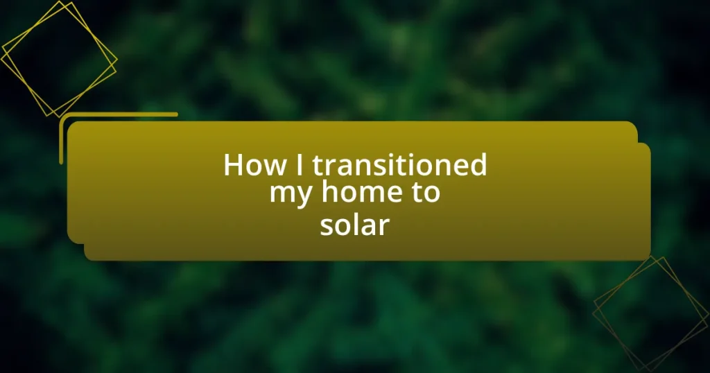 How I transitioned my home to solar