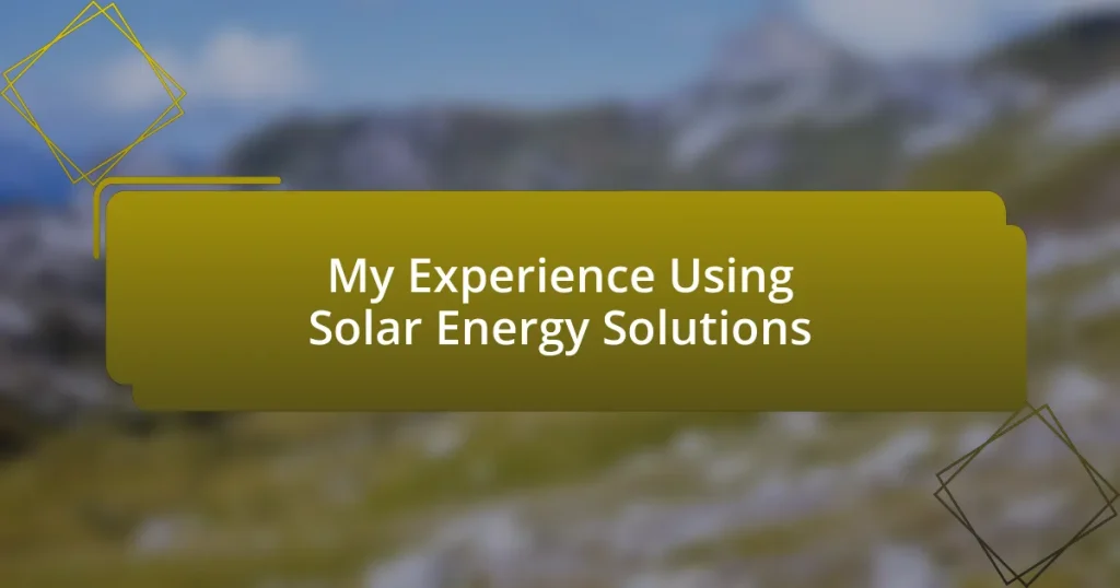 My Experience Using Solar Energy Solutions