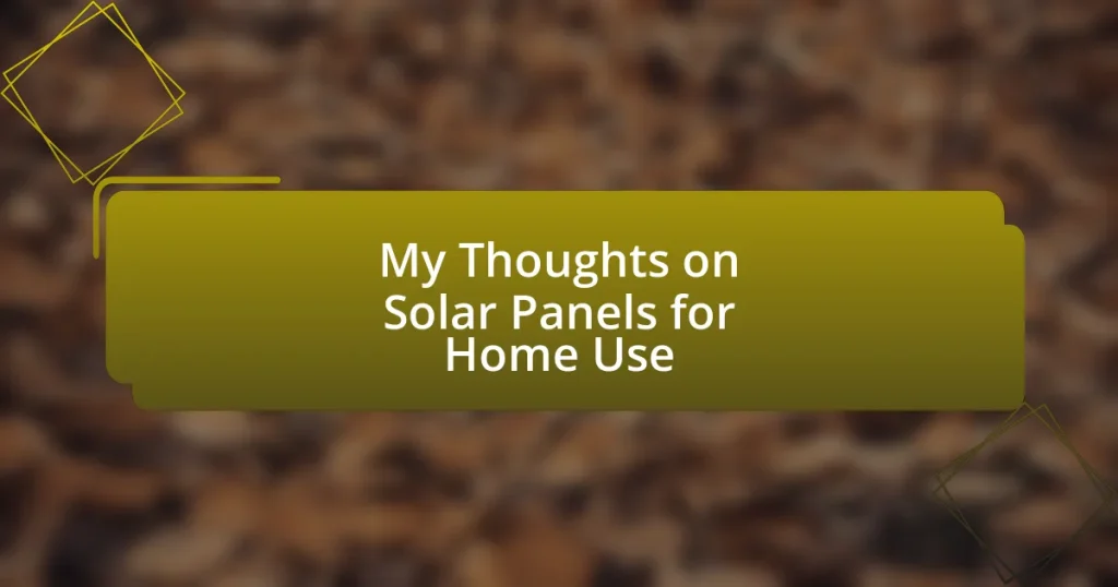 My Thoughts on Solar Panels for Home Use