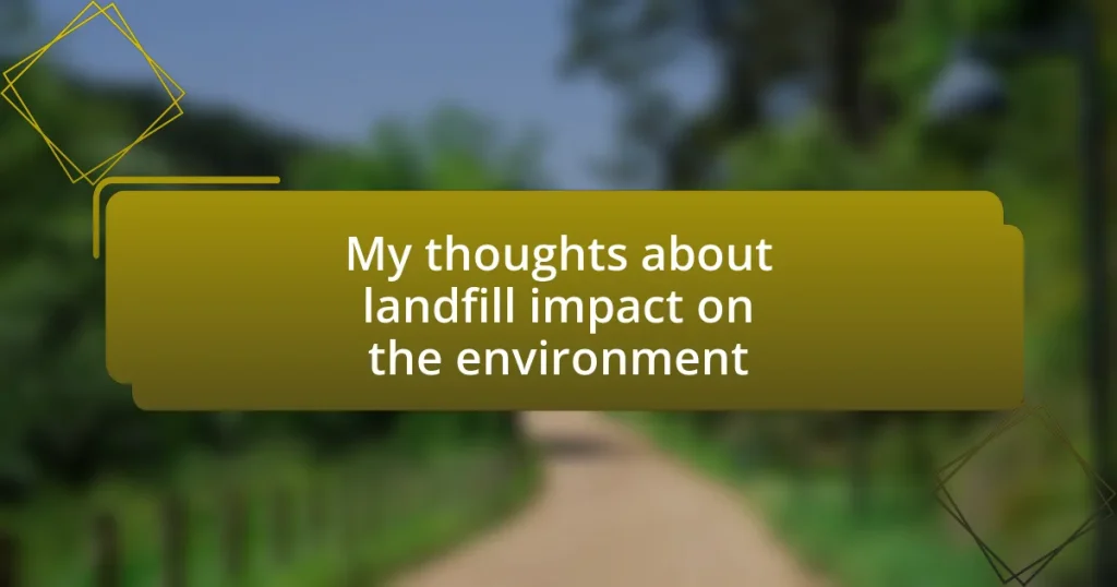 My thoughts about landfill impact on the environment