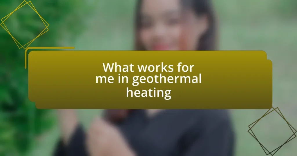 What works for me in geothermal heating