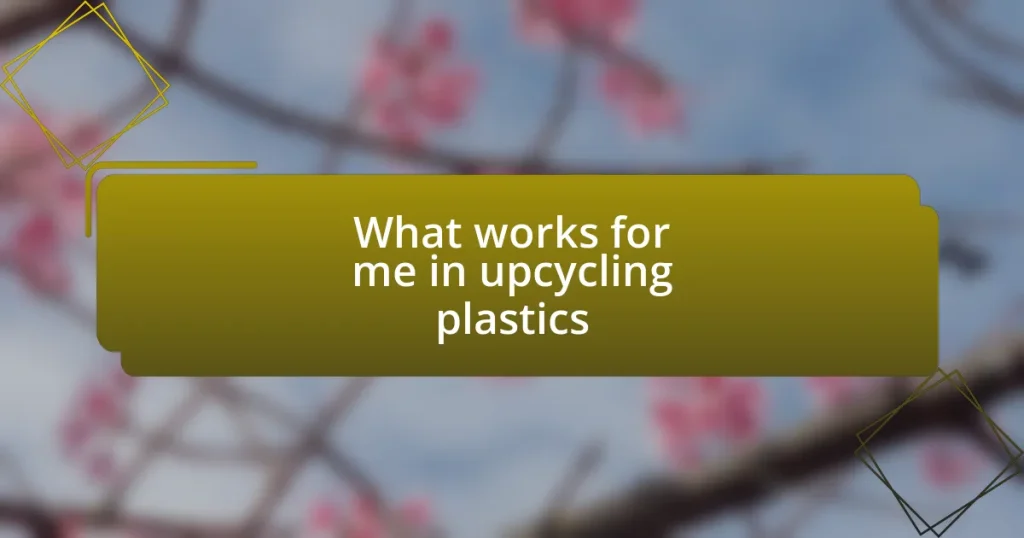 What works for me in upcycling plastics