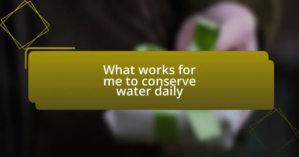 What works for me to conserve water daily