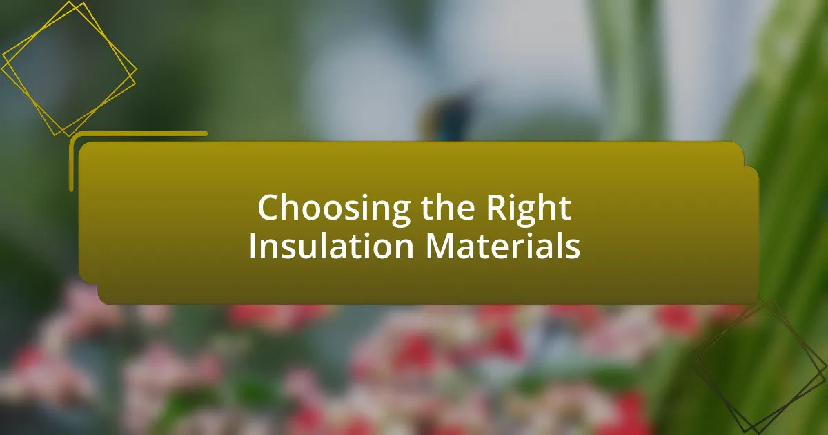 Choosing the Right Insulation Materials