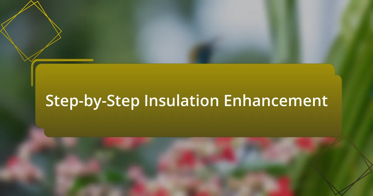 Step-by-Step Insulation Enhancement