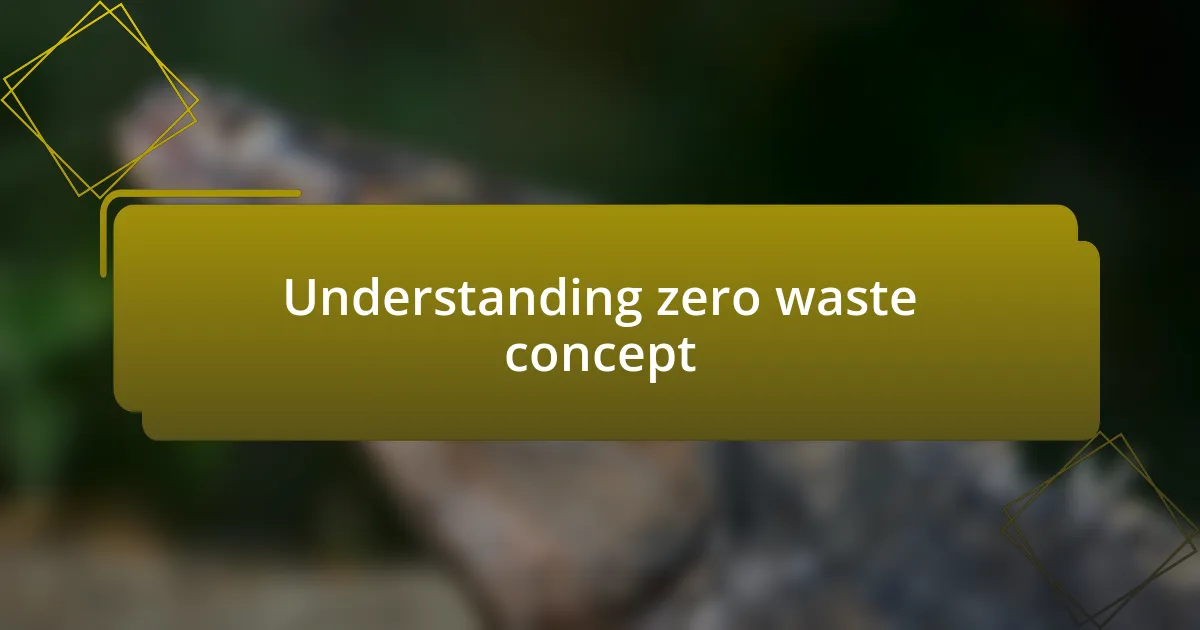 Understanding zero waste concept