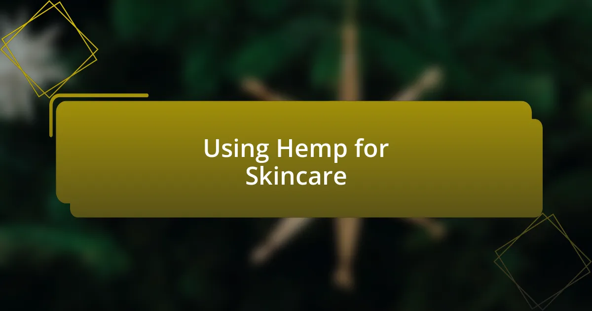 Using Hemp for Skincare