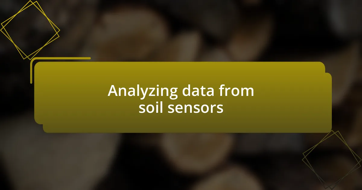 Analyzing data from soil sensors