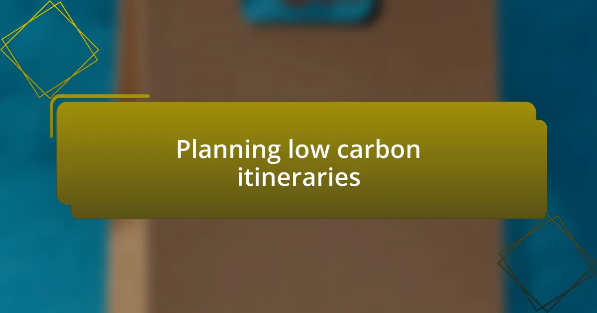 Planning low carbon itineraries