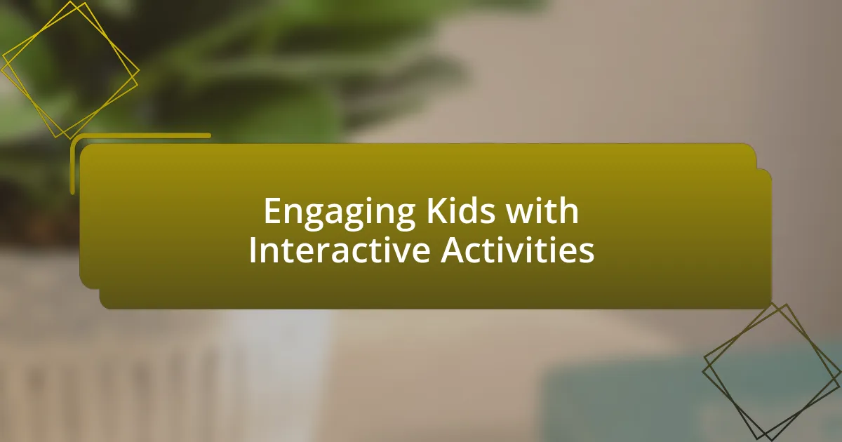 Engaging Kids with Interactive Activities