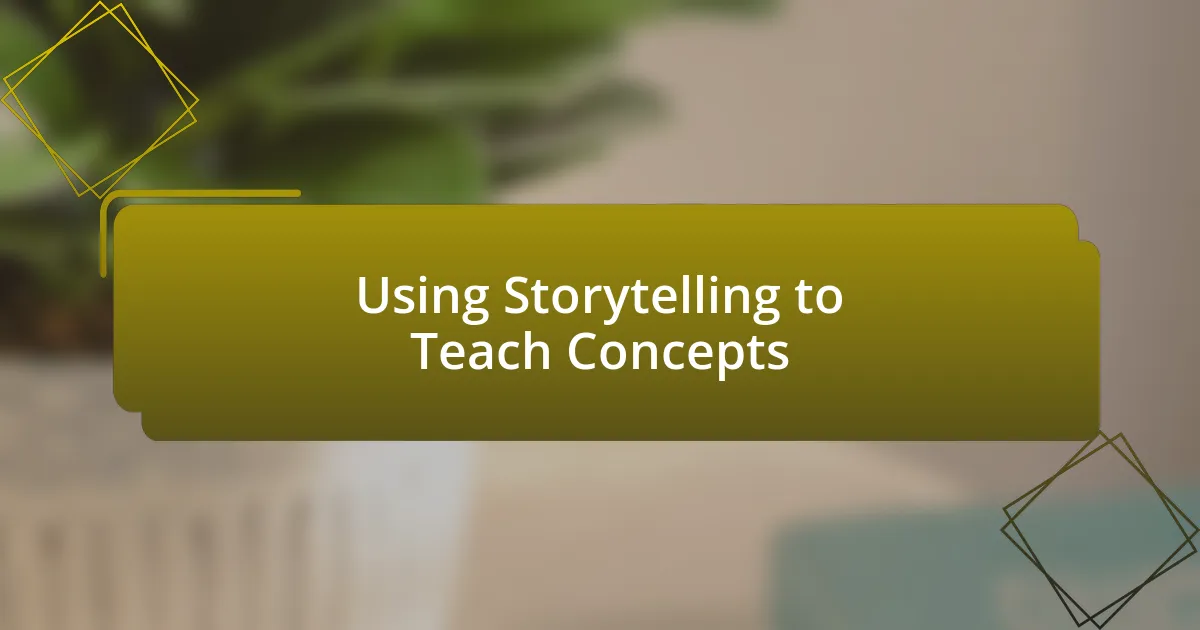 Using Storytelling to Teach Concepts