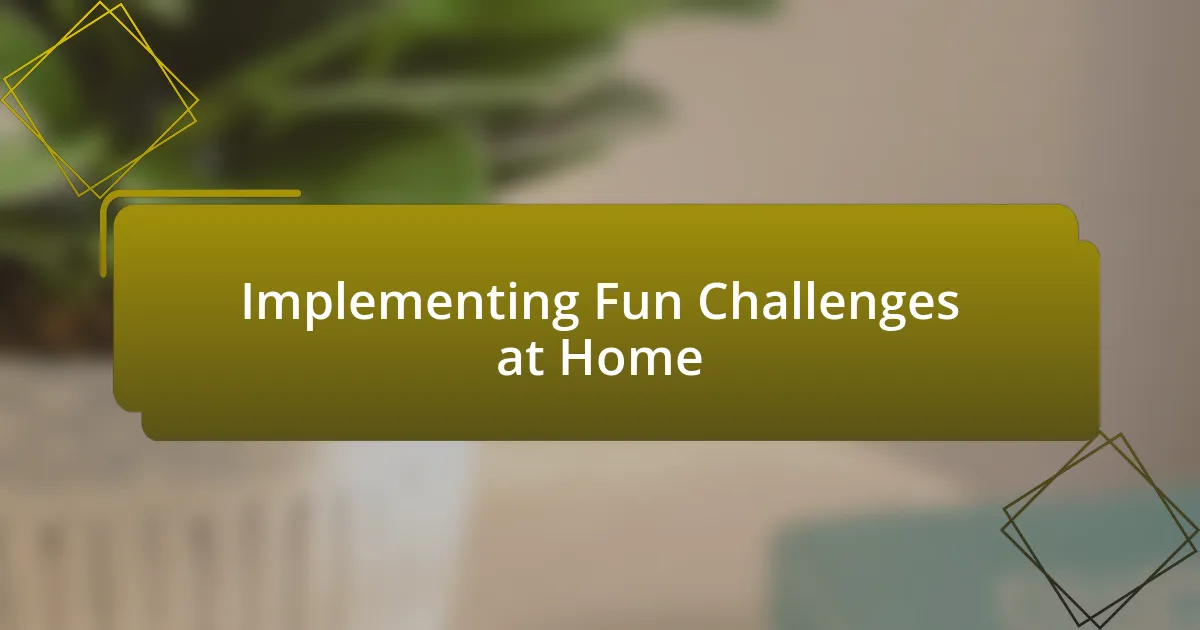 Implementing Fun Challenges at Home