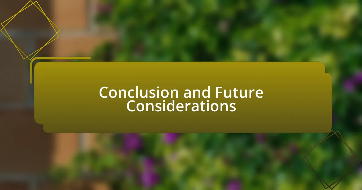 Conclusion and Future Considerations