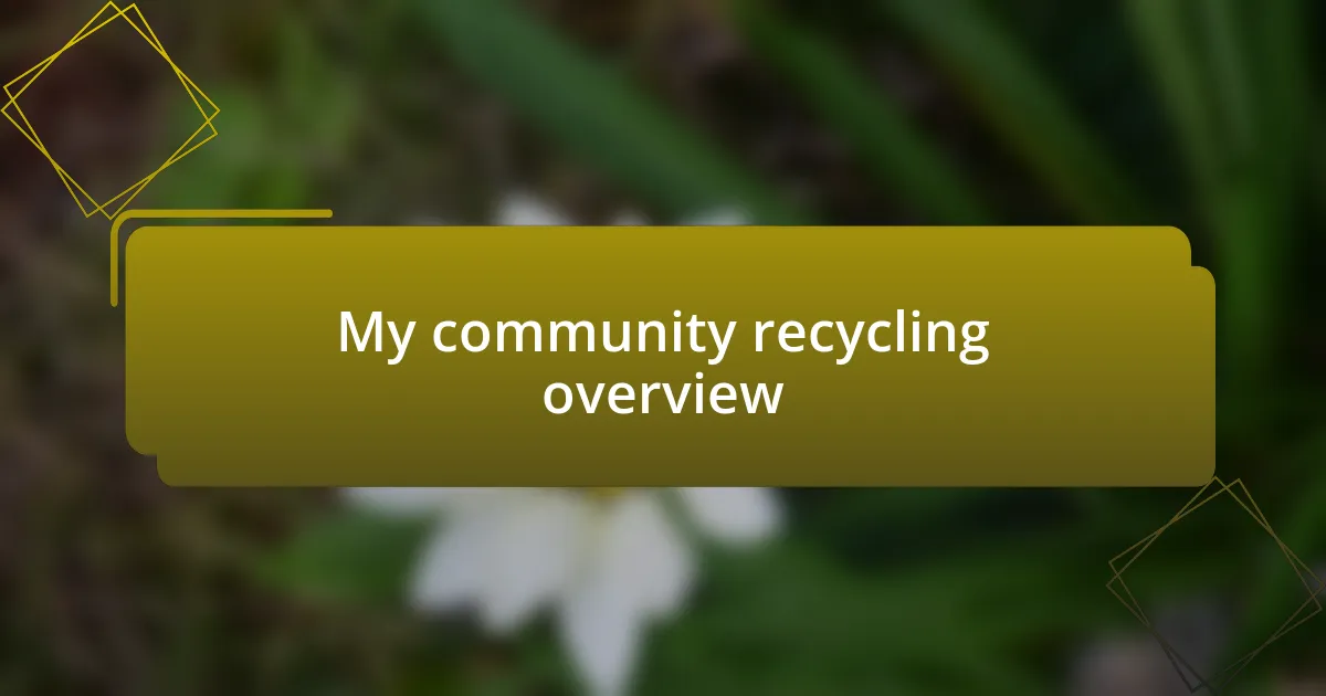 My community recycling overview