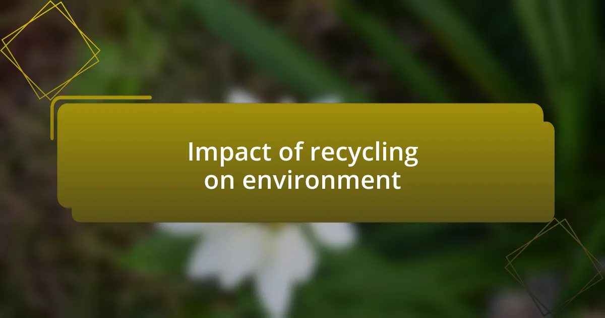 Impact of recycling on environment