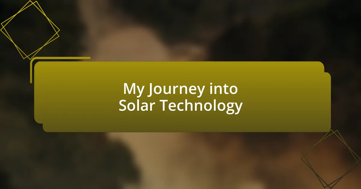 My Journey into Solar Technology