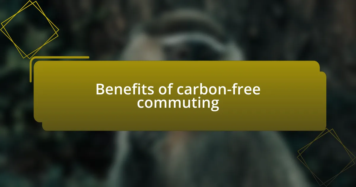 Benefits of carbon-free commuting