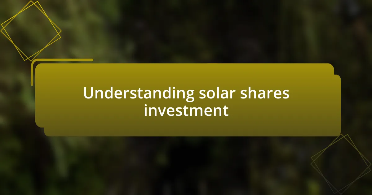 Understanding solar shares investment