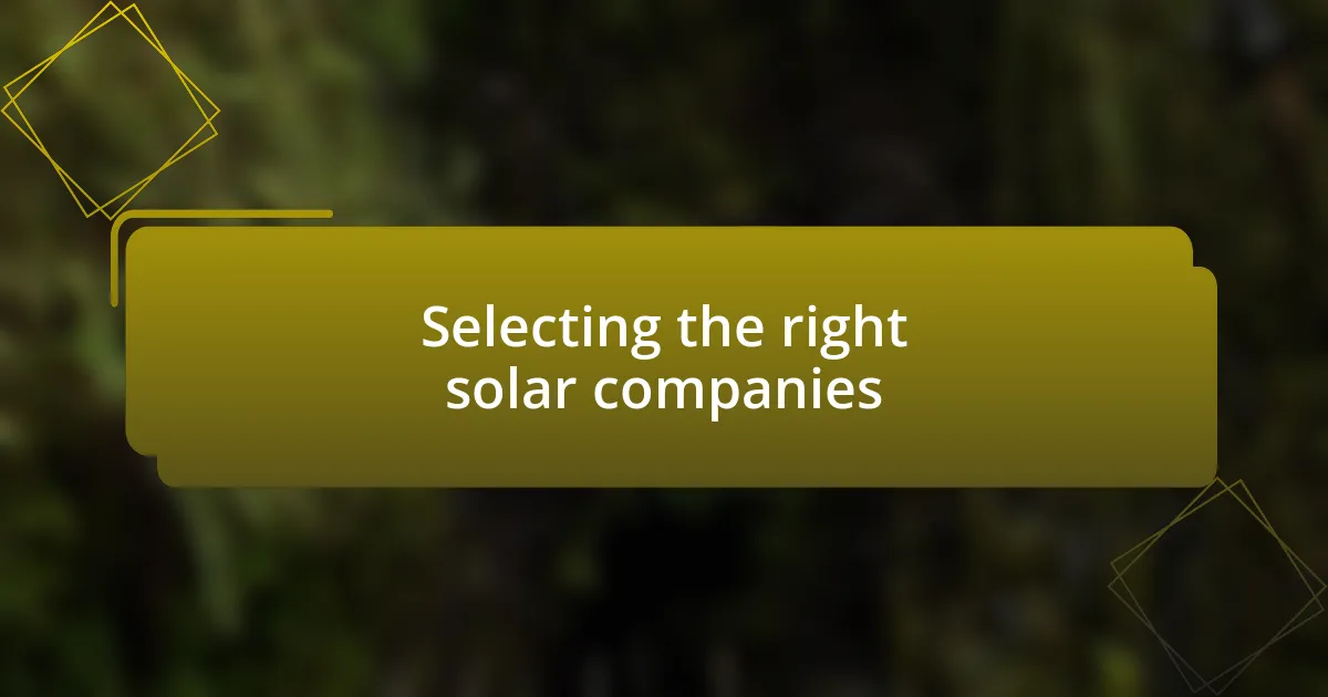 Selecting the right solar companies