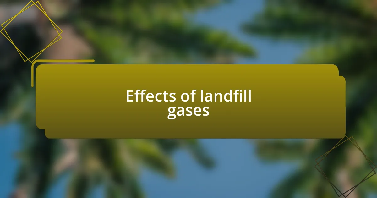 Effects of landfill gases