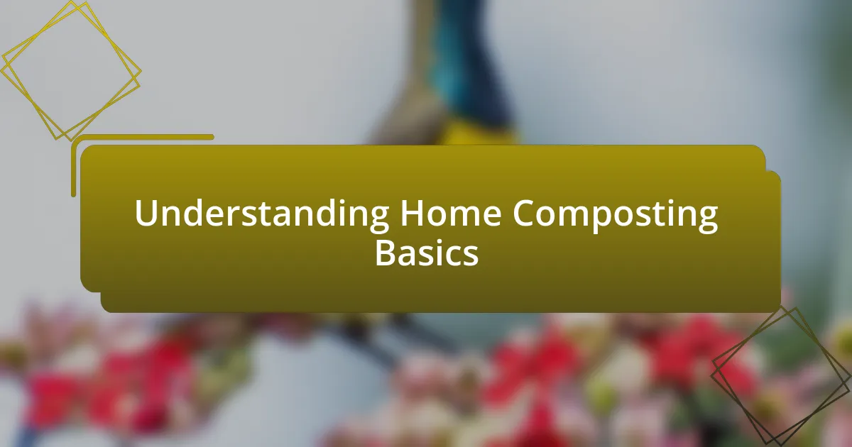 Understanding Home Composting Basics