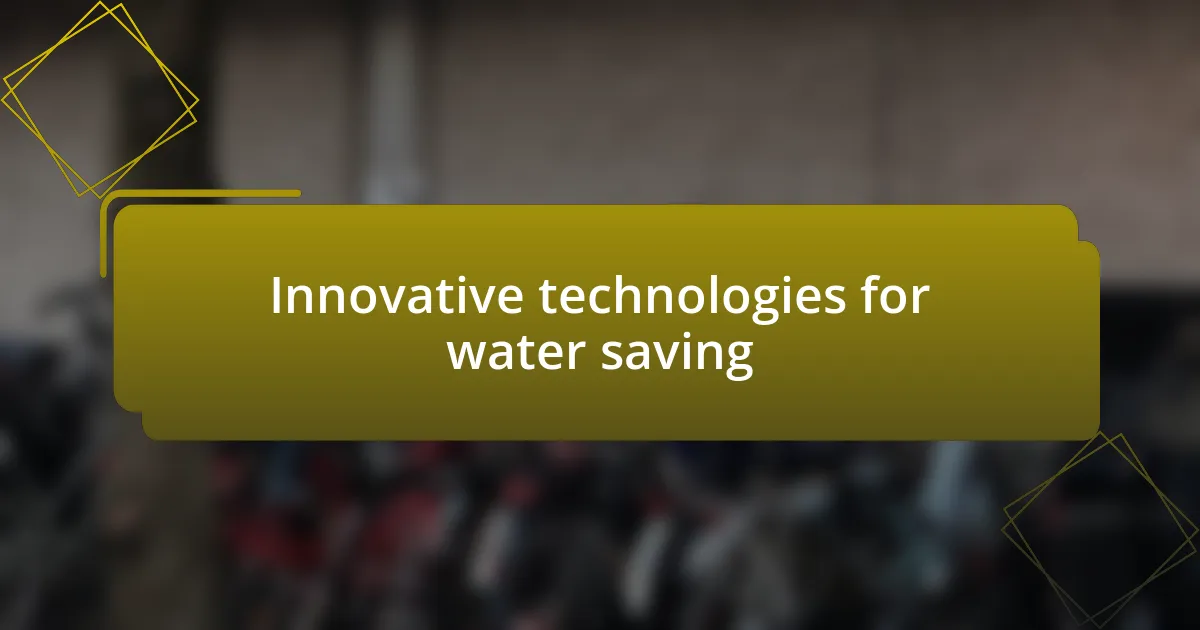 Innovative technologies for water saving